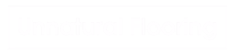 Unnatural Flooring
